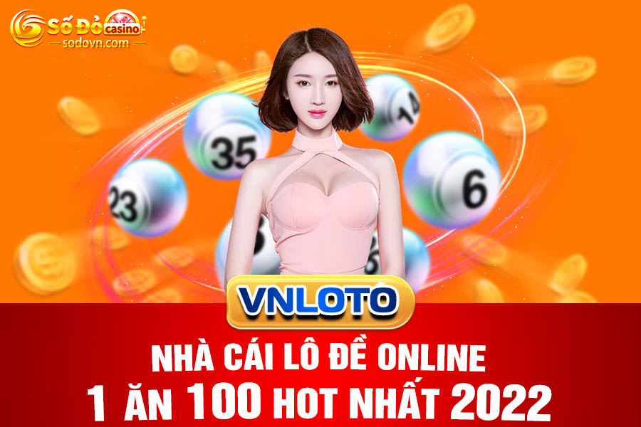 VNLOTO - Nhà cái lô đề online 1 ăn 100 hot nhất 2022